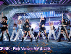 BLACKPINK Rilis Lagu Pink Venom, Simak MV Dan Liriknya